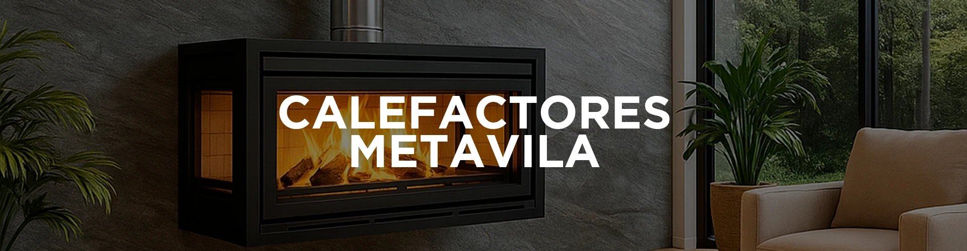 CALEFACTORES METAVILA